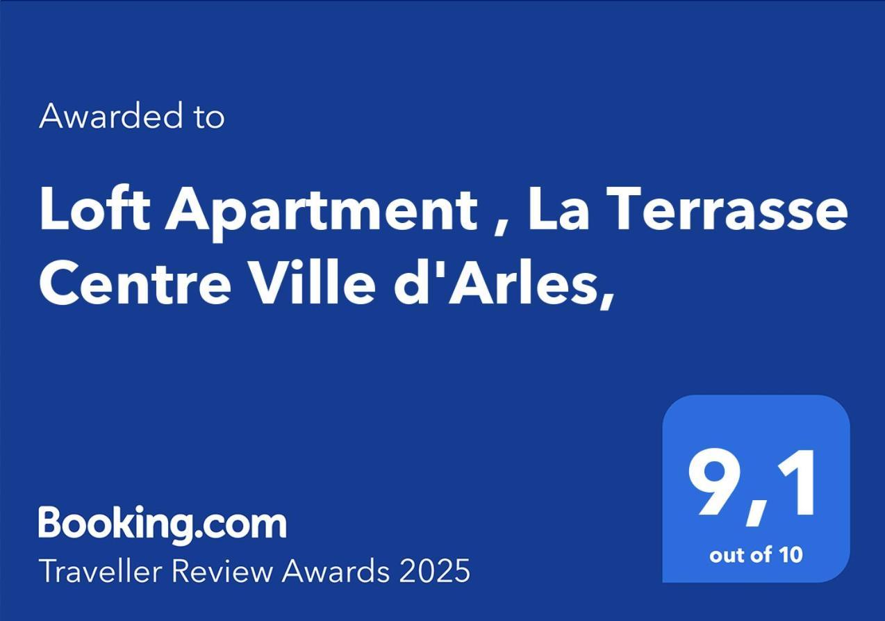Loft Apartment , La Terrasse Centre Ville D'Arles, ภายนอก รูปภาพ